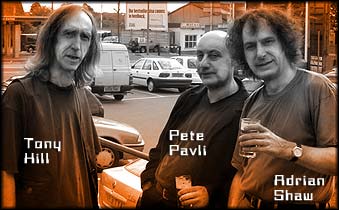 Tony Hill / Pete Pavli / Adrian Shaw - July 2003